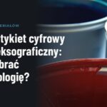 Druk etykiet cyfrowy czy fleksograficzny: jak dobrać technologię?